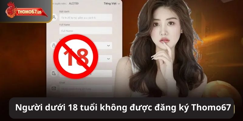 Cần phải đủ 18 tuổi mới được tiến hành đăng ký Thomo67