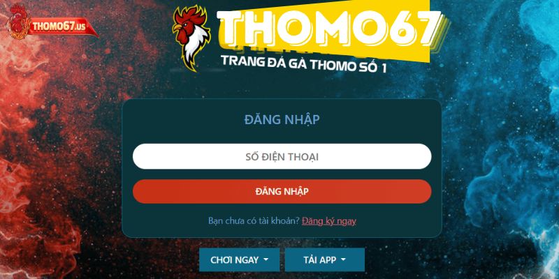 Các bước đăng nhập Thomo67 chi tiết.